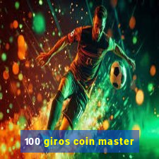 100 giros coin master